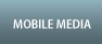 Mobile Media