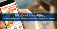 Trending Now The Impact of Mobile on the Retail Category in Canada Trending Now The Impact of Mobile on the Retail Category in Canada