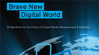 A Manifesto for the Future of Digital Media Measurement & Analytics A Manifesto for the Future of Digital Media Measurement & Analytics