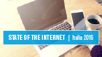State of the Internet Italy 2016 State of the Internet Italy 2016