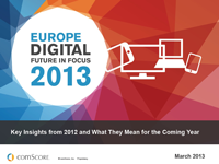 2013 Europe Digital Future in Focus 2013 Europe Digital Future in Focus