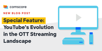 Special Feature YouTubes Evolution in the OTT Streaming Landscape Special Feature YouTubes Evolution in the OTT Streaming Landscape