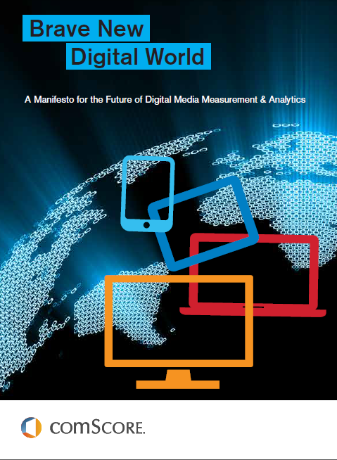Welcome To A Brave New Digital World Comscore Inc Welcome To A Brave New Digital World Comscore Inc