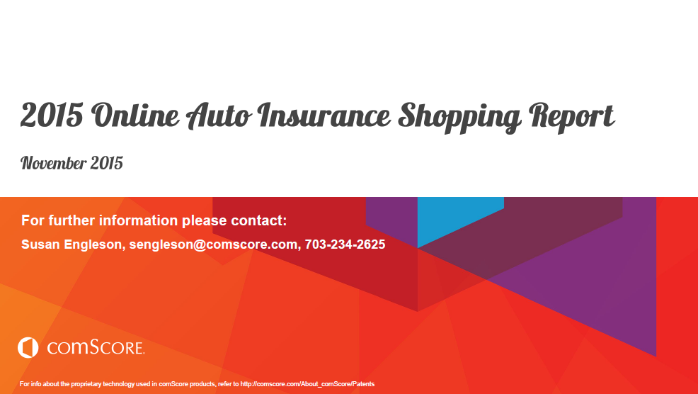 2015 Online Auto Insurance Shopping Report - Comscore, Inc.